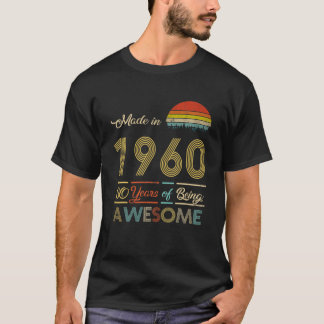 Camiseta Feito Em 1960, 60 Anos De Estar Incrível Aniversár