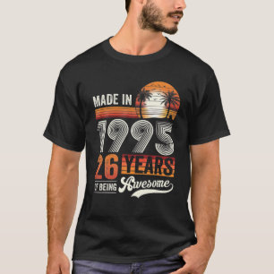 Camiseta Feito Em 1995, 26 Anos De Estar Incrível Vintage 