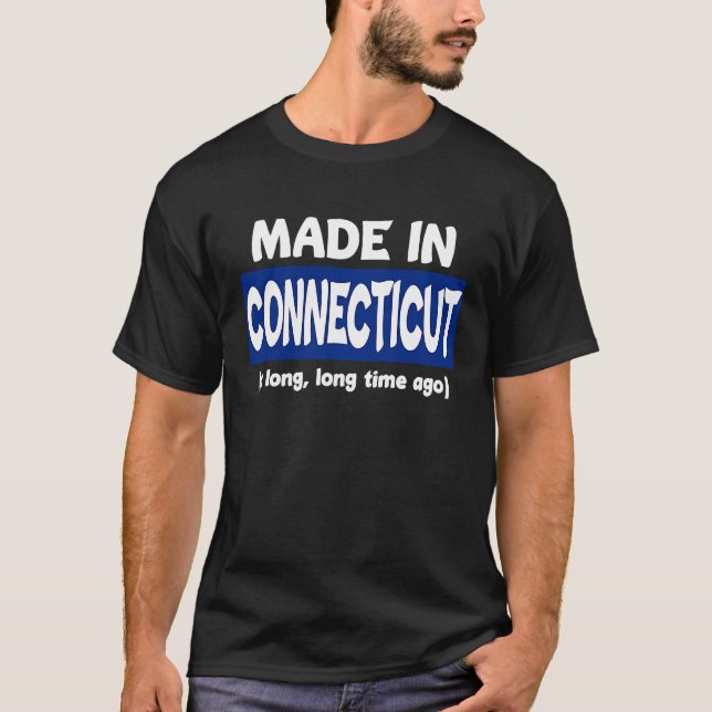 Camiseta Feito Em Connecticut Há Muito Tempo (Frente)