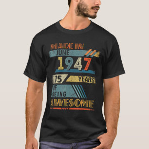 Camiseta Feito Em Junho De 1947, 75 Anos, 75º Aniversário