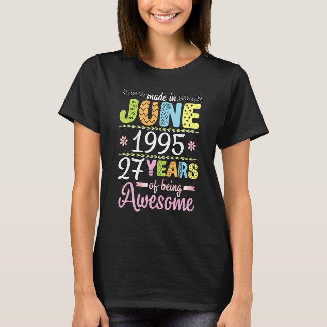 Camiseta Feito Em Junho De 1995 Flores Aniversário De 27 An (Frente)