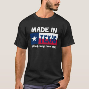 Camiseta Feito No Texas Há Muito Tempo