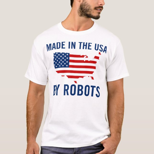 Camiseta Feito nos EUA por robôs (Frente)