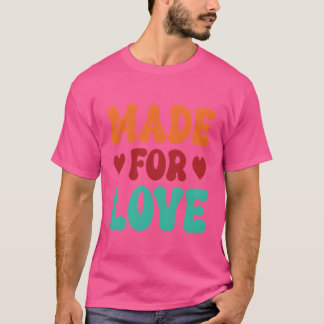 Camiseta Feito para o Amor engraçado