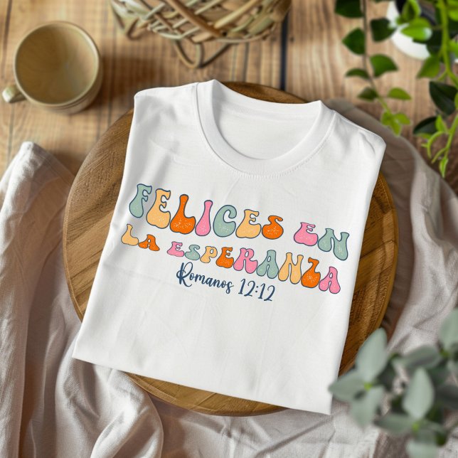 Camiseta Felices En La Esperanza Afetou o espanhol (Criador carregado)