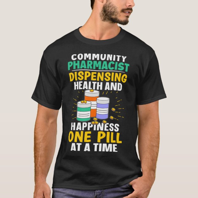 Camiseta Felicidade do Farmacêutico Comunitário Uma Pílula  (Frente)