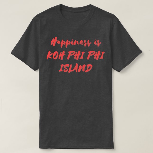 Camiseta Felicidade é a Ilha Phi Koh (Frente do Design)