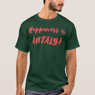 Camiseta Felicidade é Antalya