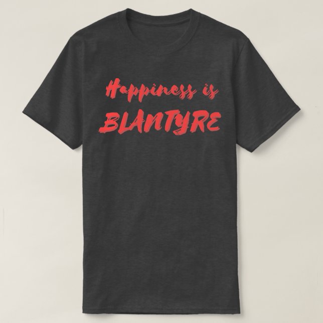 Camiseta Felicidade é Blantyre (Frente do Design)