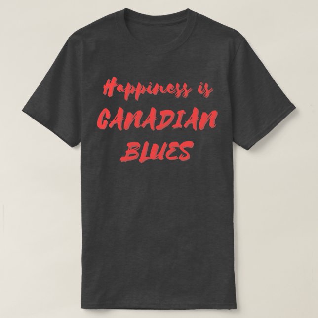Camiseta Felicidade é Blues canadenses (Frente do Design)
