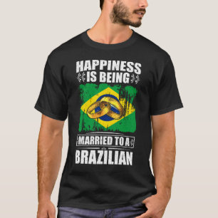 Camiseta Felicidade É Casada Com Um Brasileiro
