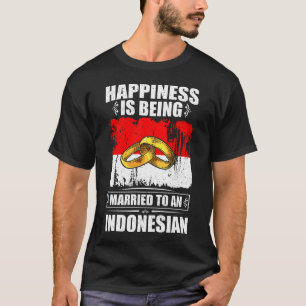 Camiseta Felicidade É Casada Com Um Indonésio
