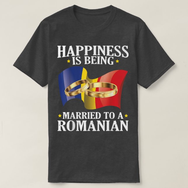 Camiseta Felicidade É Casada Com Um Marido Romeno W (Frente do Design)