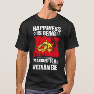 Camiseta Felicidade É Casada Com Um Vietnamita