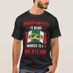 Camiseta Felicidade é casar com uma mulher mexicana