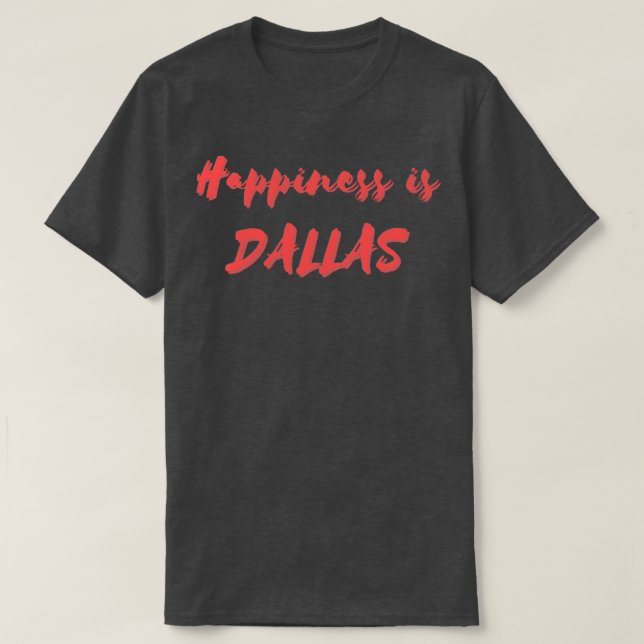 Camiseta Felicidade é Dallas (Frente do Design)
