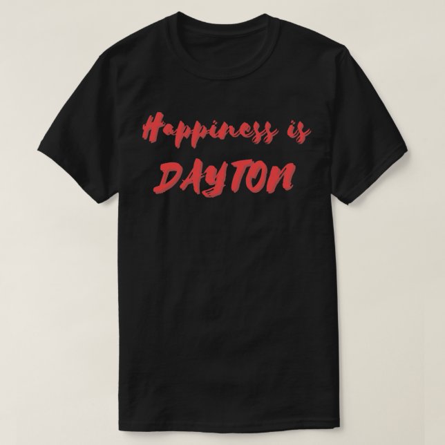 Camiseta Felicidade é Dayton (Frente do Design)