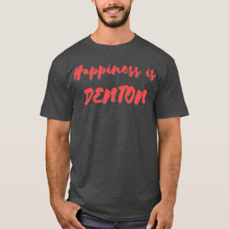 Camiseta Felicidade é Denton