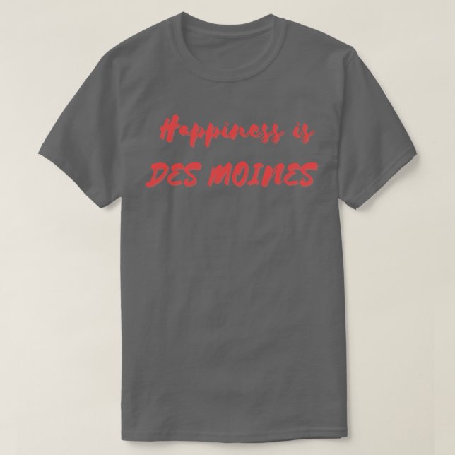 Camiseta Felicidade é Des Moines (Frente do Design)