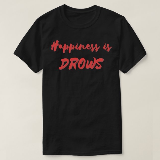 Camiseta Felicidade é Drows (Frente do Design)