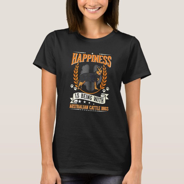 Camiseta Felicidade É Estar Com Cães Bovinos Australianos (Frente)