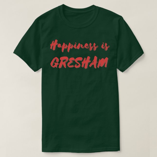 Camiseta Felicidade é Gresham (Frente do Design)