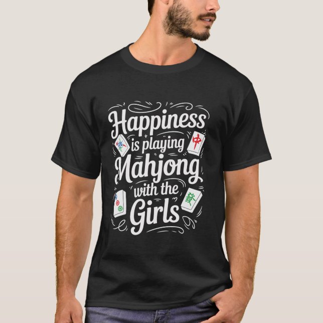 Camiseta Felicidade é Jogar Mahjong com As Garotas Engraçad (Frente)