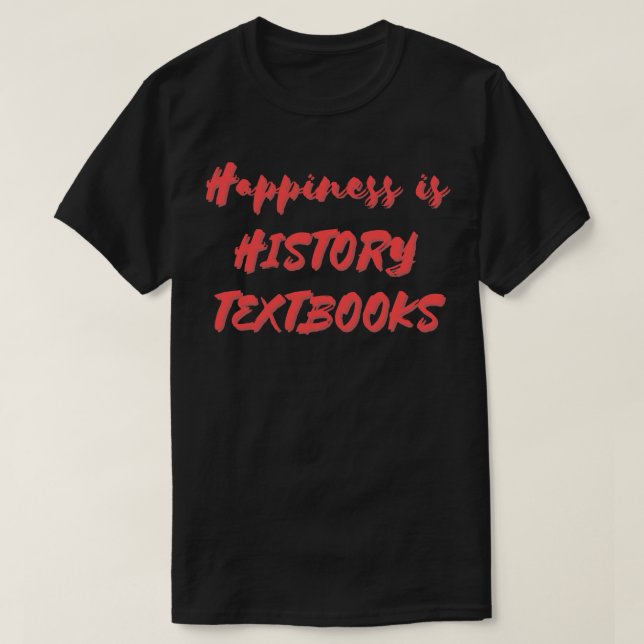 Camiseta Felicidade é Livros de História (Frente do Design)