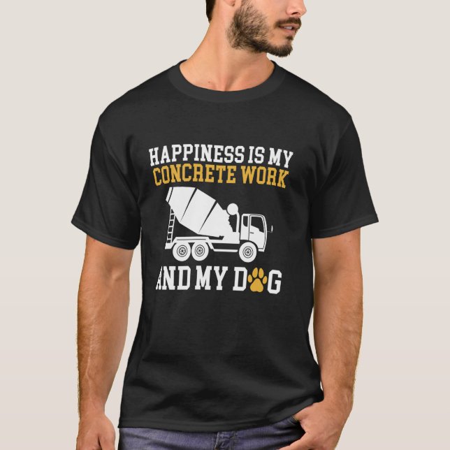 Camiseta Felicidade É Meu Trabalho De Concreto E Meu Cachor (Frente)