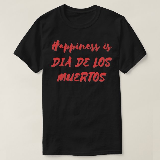 Camiseta Felicidade é Muertos (Frente do Design)