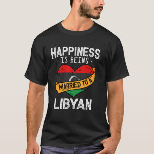 Camiseta Felicidade É Ser Casado Com Uma Esposa Líbia Marid