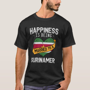 Camiseta Felicidade É Ser Casado Com Uma Esposa Surinamesa