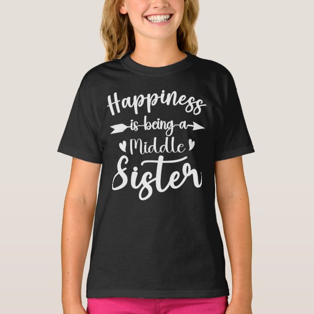Camiseta Felicidade É Ser Irmãs Engraçadas Da Irmã Média (Frente)