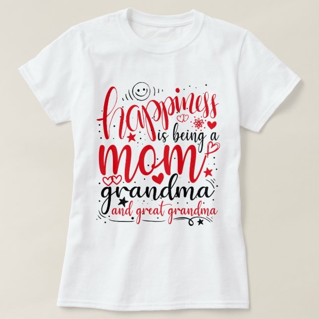Camiseta Felicidade é ser mãe avó e bisavó  (Frente do Design)