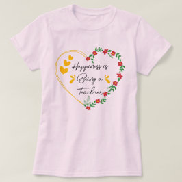 Camiseta Felicidade É Ser Professora Engraçada Em Ensinar A