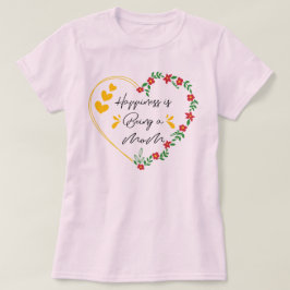 Camiseta Felicidade É Ser Uma Mãe Dia de as mães Engraçada 