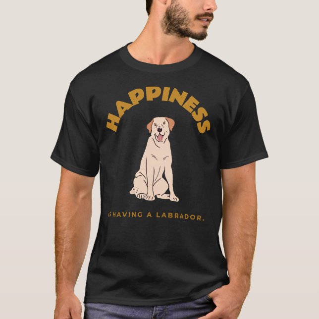 Camiseta Felicidade É Ter Um Labrador (Frente)