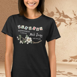 Camiseta Felicidade é tocar Mah Jongg com as garotas