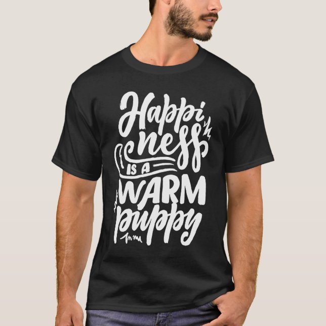 Camiseta Felicidade É Um Cachorro De Cachorro Calmo (Frente)