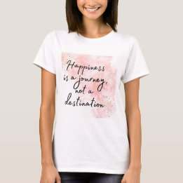 Camiseta Felicidade é uma jornada, não um destino