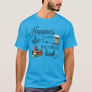 Camiseta Felicidade é uma taça de café e um livro incrível