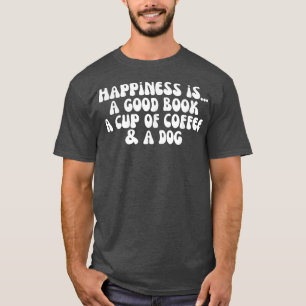 Camiseta Felicidade engraçada Um bom livro, uma taça de caf