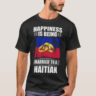 Camiseta Felicidade Está Sendo Casada Com Um Haitiano