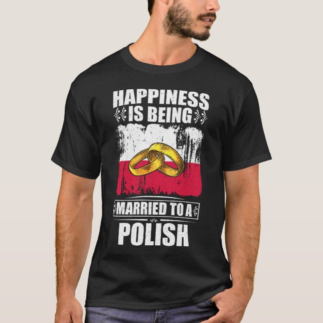 Camiseta Felicidade Está Sendo Casada Com Um Polonês (Frente)