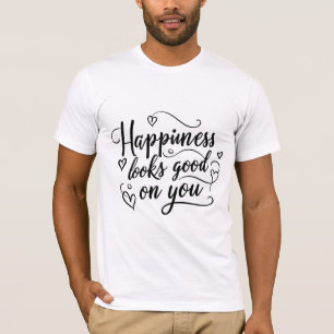 Camiseta Felicidade parece boa em você