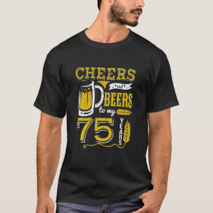 Camiseta Felicidades E Cervejas Aos Meus 75 Anos