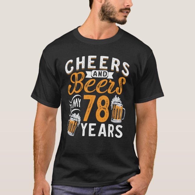 Camiseta Felicidades E Cervejas Aos Meus 78 Anos 78º Aniver (Frente)