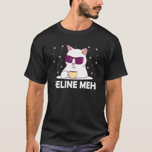 Camiseta Feline Meh Cat Humor Kitten Lazy Sarcastic