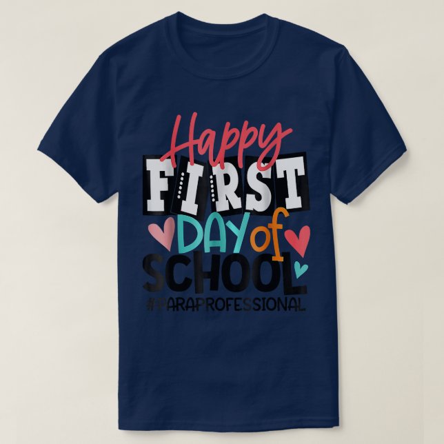 Camiseta Feliz 1º Dia Da Escola Paraprofissional De Volta P (Frente do Design)