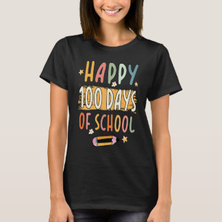 Camiseta Feliz 100º Dia Da Escola 100 Dias De Ensino Escola